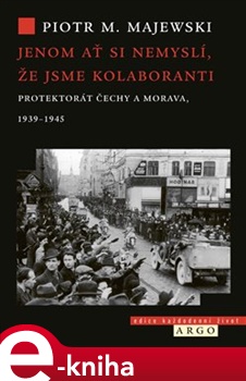 Jenom ať si nemyslí, že jsme kolaboranti