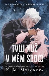 Tvůj nůž v mém srdci - K. M. Moronova