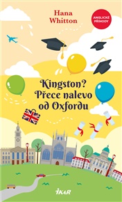 Kingston? Přece nalevo od Oxfordu - Hana Parkánová-Whitton
