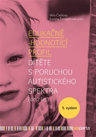 Edukačně-hodnotící profil dítěte s poruchou autistického spektra (do 7 let) - Věra Čadilová, Zuzana Žampachová