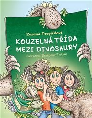 Kouzelná třída mezi dinosaury - Zuzana Pospíšilová, Drahomír Trsťan
