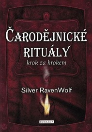 Čarodějnické rituály: krok za krokem - Silver Raven Wolf