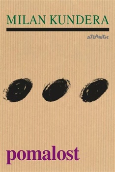 Pomalost - Milan Kundera