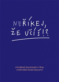 Neříkej, že učíš?! - Hana Matoušů, Zuzana Noviková, Jitka Polanská