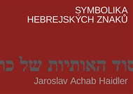 Symbolika hebrejských znaků - Jaroslav Achab Haidler