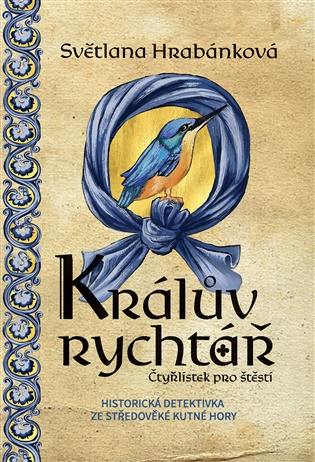 Králův rychtář: Čtyřlístek pro štěstí - Světlana Hrabánková