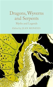 Dragons, Wyverns and Serpents: Myths and Legends - Jean Menzies (ed.)