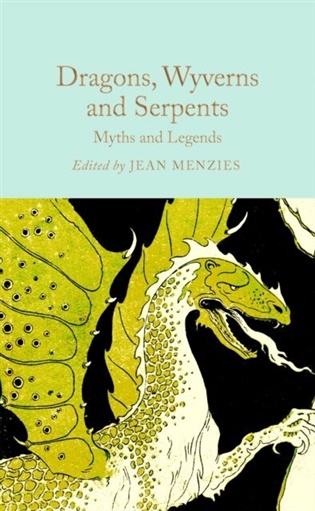 Dragons, Wyverns and Serpents: Myths and Legends - Jean Menzies (ed.)