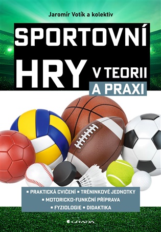 Sportovní hry v teorii a praxi - Jaromír Votík,  kol.
