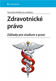 Zdravotnické právo: Základy pro studium a praxi - pedagogů: kolektiv, Veronika Králíková