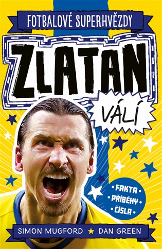 Zlatan. Fotbalové superhvězdy - Dan Green, Simon Mugford