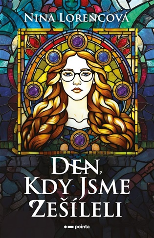 Den, kdy jsme zešíleli - Nina Lorencová
