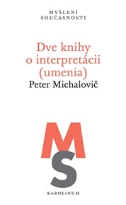 Dve knihy o interpretácii (umenia) - Peter Michalovič