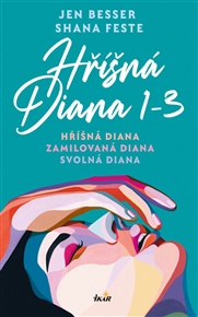 Hříšná Diana (1-3): Hříšná Diana, Zamilovaná Diana, Svolná Diana - Jen Besser, Shana Feste
