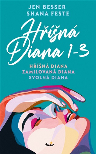 Hříšná Diana (1-3): Hříšná Diana, Zamilovaná Diana, Svolná Diana - Jen Besser, Shana Feste