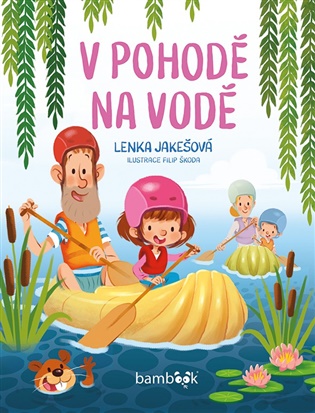V pohodě na vodě - Lenka Jakešová, Filip Škoda