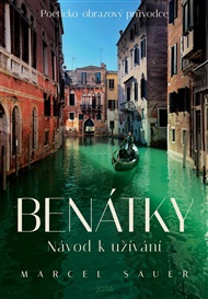 Benátky. Návod k užívání - Marcel Sauer, Klára Fialová (ed.)