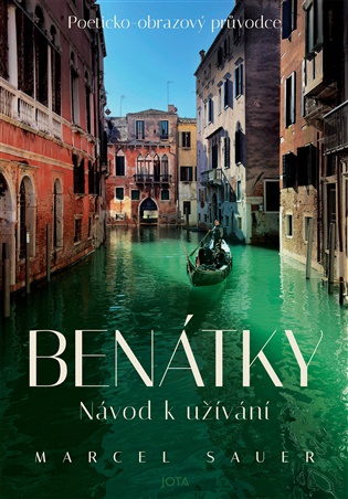 Benátky. Návod k užívání - Marcel Sauer, Klára Fialová (ed.)