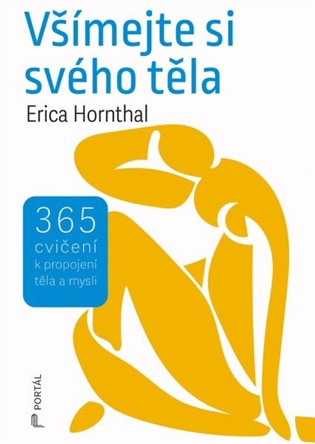 Všímejte si svého těla: 365 cvičení k propojení těla a mysli - Erica Hornthal