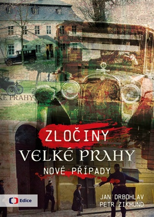 Zločiny Velké Prahy: Nové případy - Jan Drbohlav, Petr Zikmund