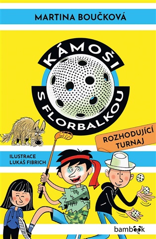 Kámoši s florbalkou – Rozhodující turnaj - Martina Boučková