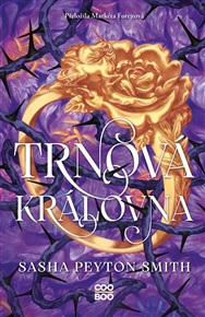 Trnová královna - Sasha Peyton Smith