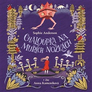 Chaloupka na muřích nožkách - Sophie Andersonová