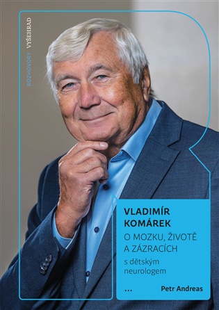 O mozku, životě a zázracích: s dětským neurologem - Vladimír Komárek