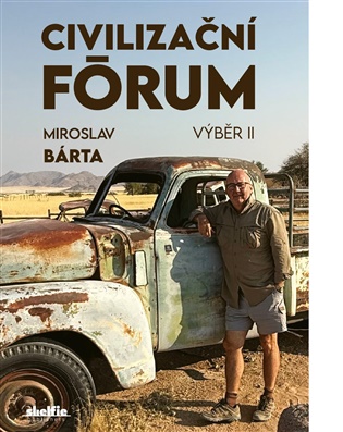 Civilizační fórum - Výběr II. - Miroslav Bárta