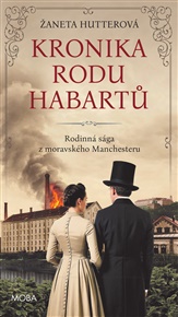 Kronika rodu Habartů - Žaneta Hutterová