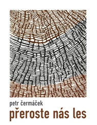 Přeroste nás les - Petr Čermáček