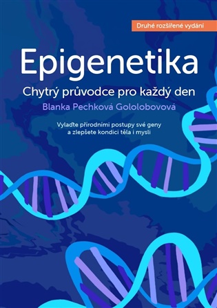 Epigenetika – chytrý průvodce pro každý den - Blanka Pechková Gololobovová