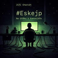 Eskejp: Na útěku z kanceláře - Jiří Charvát