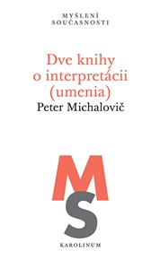 Dve knihy o interpretácii (umenia) - Peter Michalovič