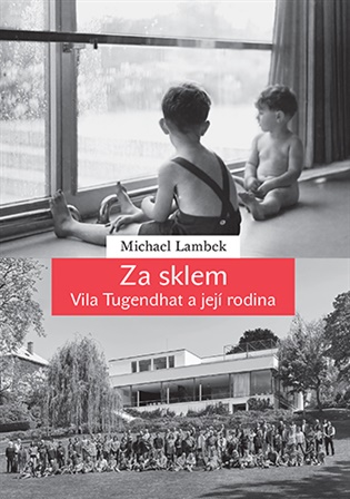 Za sklem: Vila Tugendhat a její rodina - Michael Lambek
