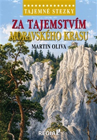 Tajemné stezky - Za tajemstvím Moravského krasu - Martin Oliva
