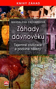Záhady dávnověku: Tajemné civilizace a podivné nálezy - Magdalena Zachardová