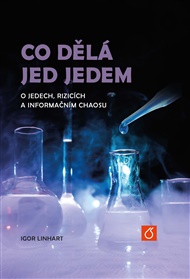 Co dělá jed jedem: O jedech, rizicích a informačním chaosu - Igor Linhart