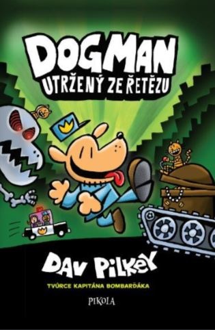 Dogman:  Utržený ze řetězu - Dav Pilkey
