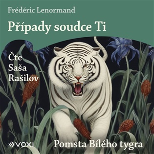 Případy soudce Ti: Pomsta Bílého tygra - Frédéric Lenormand