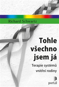 Tohle všechno jsem já: Terapie systémů vnitřní rodiny - Richard Schwartz