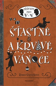 Šťastné a krvavé Vánoce: Případy pro W + W - Robin Stevensová