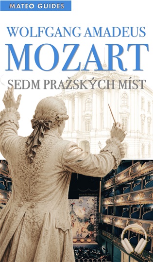 Mozart – 7 pražských zastavení: Audiovizuální průvodce s Mozartovou hudbou - Lubor Matěj