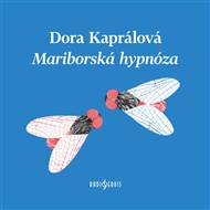 Mariborská hypnóza - Dora Kaprálová
