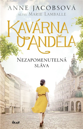 Kavárna U Anděla: Nezapomenutelná sláva - Anne Jacobsová, Marie Lamballe