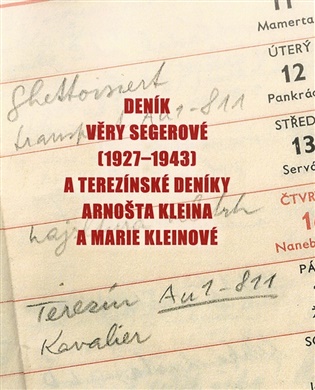 DENÍK VĚRY SEGEROVÉ (1927-1943) A DENÍKY ARNOŠTA KLEINA A MARIE KLEINOVÉ - Petr Psík (ed.), T. Fedorovič (ed.), I. Gaudesová (ed.), T. Raichl (ed.)