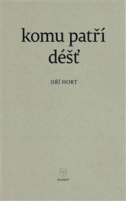 Komu patří déšť - Jiří Hort