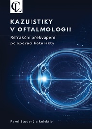 Kazuistiky v oftalmologii: Refrakční překvapení po operaci katarakty - Pavel Studený