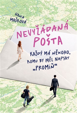 Nevyžádaná pošta: Každý má někoho, komu by měl napsat promiň. - Hana Mašková