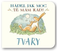 Tvary Hádej, jak moc tě mám rád!